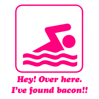 Hey! Over Here, I've Found Bacon! Decal (Hot Pink)